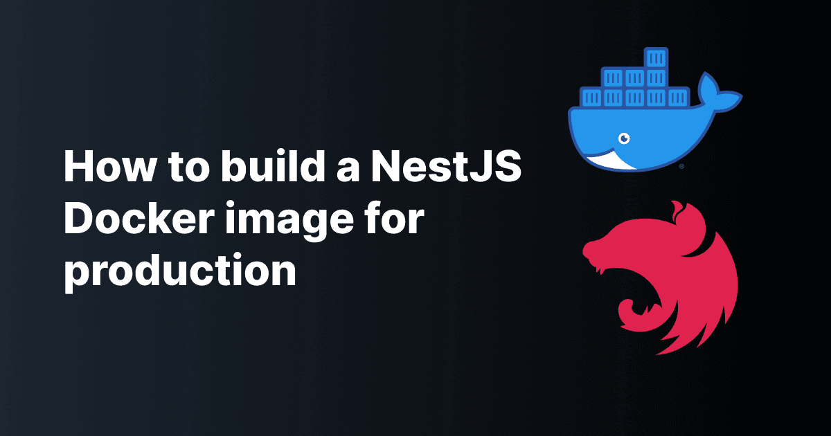 How to build a NestJS Docker image for production