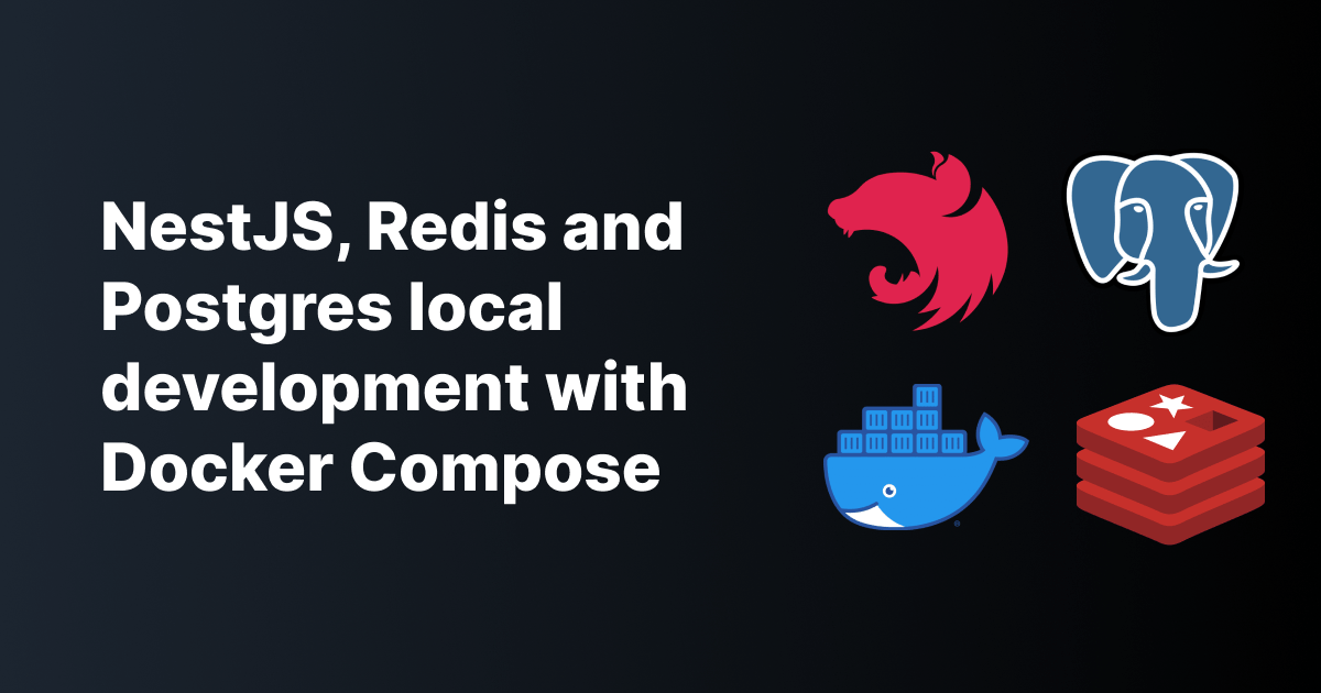 Docker Compose set up for NestJS, Redis and Postgres